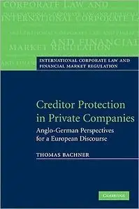 Creditor Protection in Private Companies: Anglo-German Perspectives for a European Legal Discourse (repost)