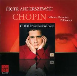 Piotr Anderszewski - Frederic Chopin: Ballades, Mazurkas, Pollonaises (2003) Reissue 2009