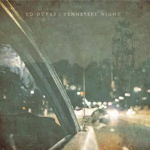 Ed Dupas - Tennessee Night (2017)