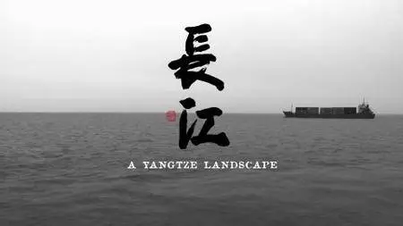 A Yangtze Landscape (2017)