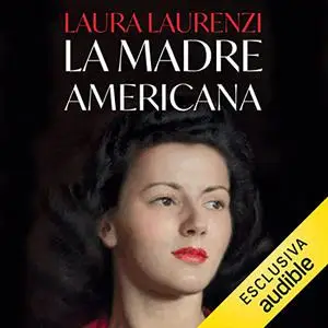 «La madre americana» by Laura Laurenzi