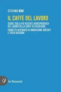 Stefano Bini - Il caffé del lavoro