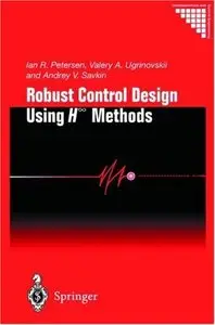 Robust Control Design Using H Methods (Communications and Control Engineering Series)