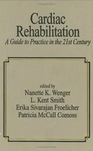 Cardiac Rehabilitation: A Guide to Practice in the 21st Century