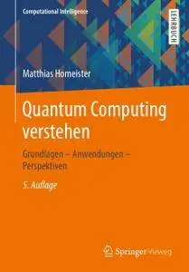Quantum Computing verstehen: Grundlagen – Anwendungen – Perspektiven, 5. Auflage