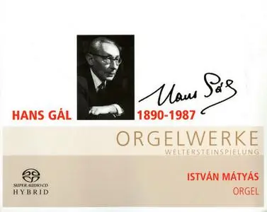 Istvan Matyas - Hans Gal: Organ Works (2007)
