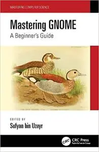 Mastering GNOME: A Beginner's Guide