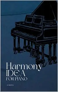Harmony Idea: For Piano