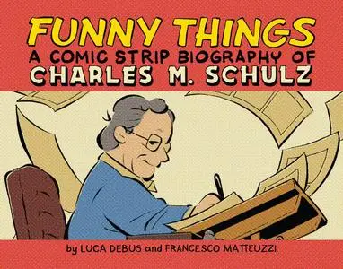 Funny Things - A Comic Strip Biography of Charles M Schulz (2023) (digital) (Son of Ultron-Empire