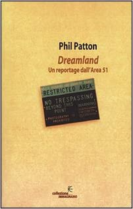 Dreamland. Un reportage dall'Area 51 - Phil Patton