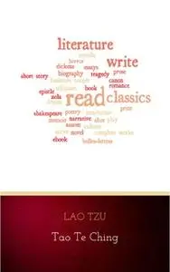 «Lao Tzu : Tao Te Ching : A Book About the Way and the Power of the Way» by Lao Tzu