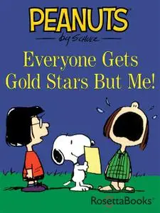 «Everyone Gets Gold Stars But Me!» by Charles Schulz