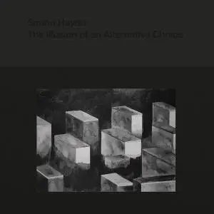 Simon Haydo - The Illusion of an Alternative Choice (2018)