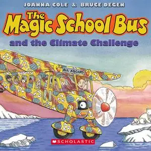 «The Magic School Bus - Climate Challenge» by Joanna Cole,Bruce Degen