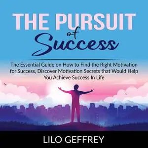 «The Pursuit of Success» by Lilo Geffrey