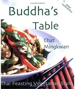 Buddha's Table: Thai Feasting Vegetarian Style [Repost]