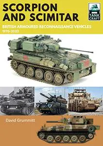 Scorpion and Scimitar: British Armoured Reconnaissance Vehicles, 1970-2022 (TankCraft)