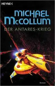 Michael McCollum - Der Antares-Krieg