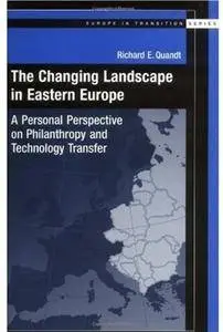 The Changing Landscape in Eastern Europe: A Personal Perspective on Philanthropy and Technology Transfer