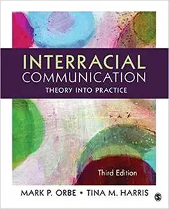 Interracial Communication: Theory Into Practice Ed 3