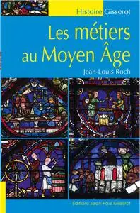 Jean-Louis Roch, "Les métiers au Moyen Âge"