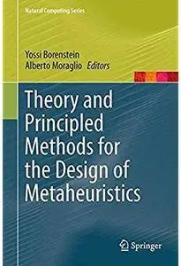 Theory and Principled Methods for the Design of Metaheuristics [Repost]