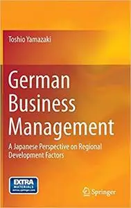 German Business Management: A Japanese Perspective on Regional Development Factors