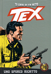Tex - 70 Anni Di Un Mito - Volume 136 - Uno Sporco Ricatto
