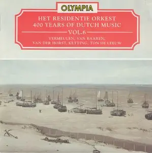 Residentie Orchestra The Hague – 400 Years of Dutch Music vol. 6 (1991)