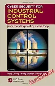 Cyber Security for Industrial Control Systems: From the Viewpoint of Close-Loop