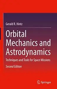 Orbital Mechanics and Astrodynamics, 2nd Edition
