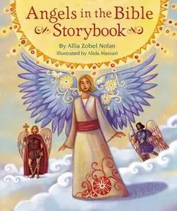 «Angels in the Bible Storybook» by Allia Zobel Nolan