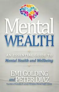 Mental Wealth: An Essential Guide to Workplace Mental Health and Wellbeing