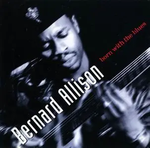 Bernard Allison - Born With The Blues (1997)