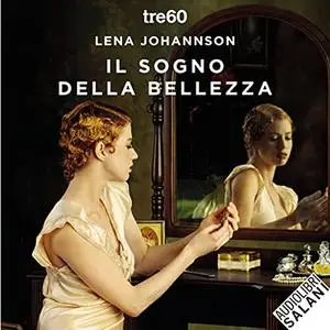 «Il sogno della bellezza» by Lena Johannson