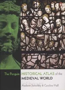 The Penguin Historical Atlas of the Medieval World by Caroline Hull  [Repost]