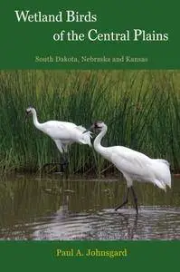 Wetland Birds of the Central Plains: South Dakota, Nebraska and Kansas