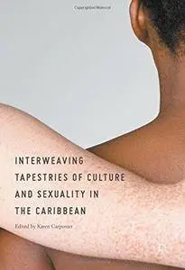 Interweaving Tapestries of Culture and Sexuality in the Caribbean