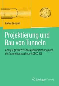 Projektierung und Bau von Tunneln: Analysegestützte Gebirgsbeherrschung nach der Tunnelbaumethode ADECO-RS (Repost)