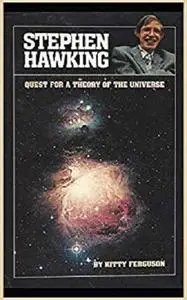 Stephen Hawking Quest for a Theory of the Universe
