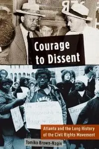 Courage to Dissent: Atlanta and the Long History of the Civil Rights Movement (repost)