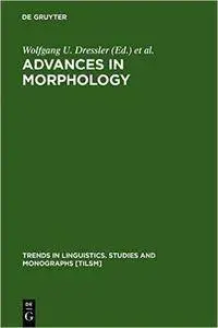 Advances in Morphology (Trends in Linguistics)