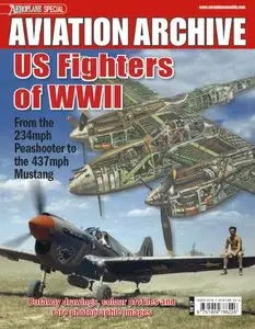 US Fighters of WWII (Aeroplane Special Aviation Archive)