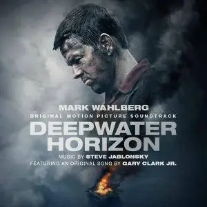 Steve Jablonsky & Gary Clark Jr. - Deepwater Horizon (Original Motion Picture Soundtrack) (2016)