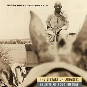 VA - Negro Work Songs And Calls (1977) {1999 Rounder}