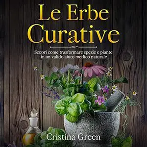 «Le Erbe Curative» by Cristina Green