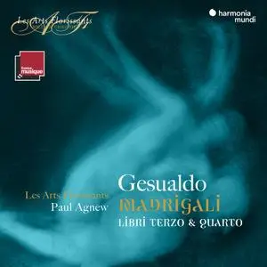 Paul Agnew, Les Arts Florissants - Carlo Gesualdo: Madrigali. Libri terzo & quarto (2021)