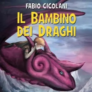 «Il bambino dei draghi» by Fabio Cicolani