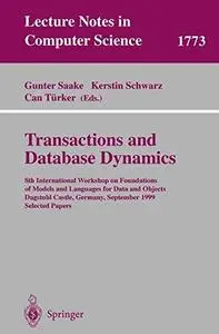 Transactions and Database Dynamics: 8th International Workshop on Foundations of Models and Languages for Data and Objects Dags