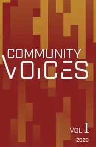 Volume I 2020: Community Voices, #1 (Community Voices)